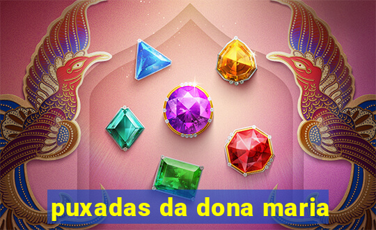 puxadas da dona maria